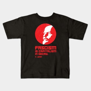 LENIN — Fascism is Capitalism in Decay Kids T-Shirt